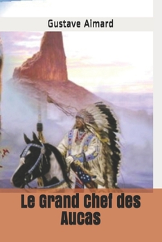Paperback Le Grand Chef des Aucas [French] Book