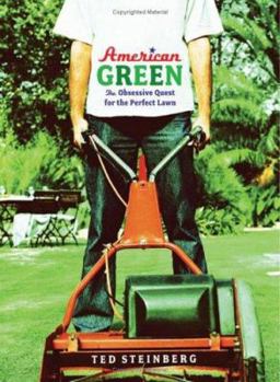 Hardcover American Green: The Obsessive Quest for the Perfect Lawn Book
