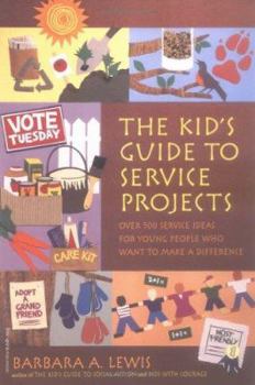 Paperback The Kid's Guide to Service Projects: Over 500 Service Ideas for Young People Who Want to Make a Difference Book