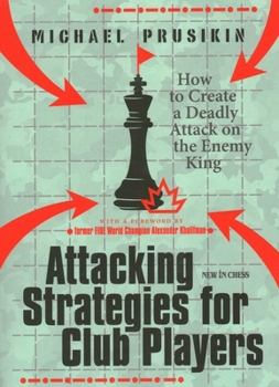 Paperback Attacking Strategies for Club Players: How to Create a Deadly Attack on the Enemy King Book