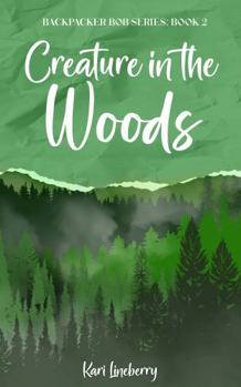 Paperback Creature In The Woods (Backpacker Bob Series) Book