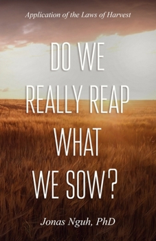 Paperback Do We Really Reap What We Sow?: Application of the Laws of Harvest Book