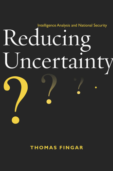 Paperback Reducing Uncertainty: Intelligence Analysis and National Security Book