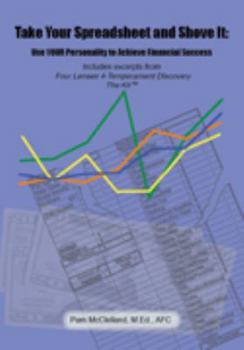 Paperback Take Your Spreadsheet and Shove It: Use Your Personality to Achieve Financial Success Book