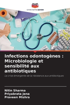 Paperback Infections odontogènes: Microbiologie et sensibilité aux antibiotiques [French] Book