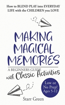 Paperback Making Magical Memories: A Beginners Guide with Classic Activities Book