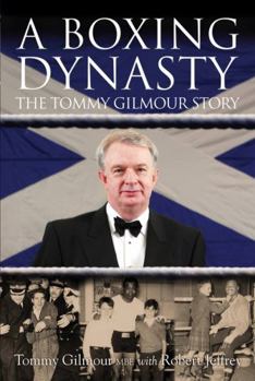 Hardcover A Boxing Dynasty: The Tommy Gilmour Story Book