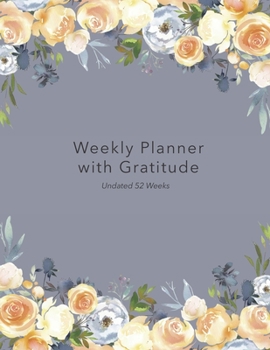 Paperback Weekly Planner with Gratitude: An Undated Weekly Calendar Notebook that has gratefulness built right in to help you organize your week productivity a Book