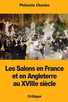 Paperback Les Salons en France et en Angleterre au XVIIIe siècle [French] Book