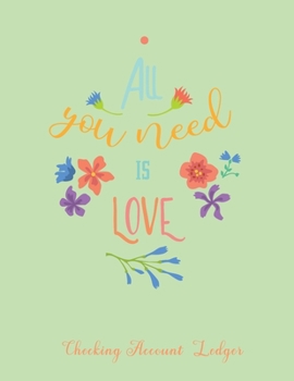 Checking Account Ledger: Personal or Business Use | Large A4 Size 8.5" x 11" | Easy Reconciliation Pages | Balance on Every Page | Love Quote Cover