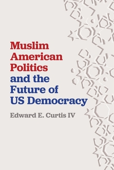 Paperback Muslim American Politics and the Future of Us Democracy Book