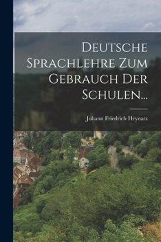 Paperback Deutsche Sprachlehre Zum Gebrauch Der Schulen... [German] Book