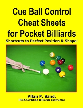Paperback Cue Ball Control Cheat Sheets for Pocket Billiards: Shortcuts to Perfect Position & Shape Book