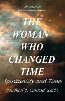 Paperback The Woman Who Changed Time: Spirituality and Time Book