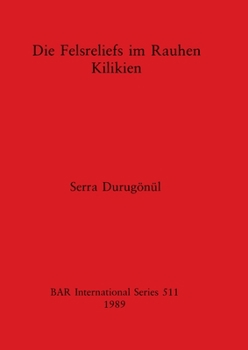 Paperback Die Felsreliefs im Rauhen Kilikien [German] Book