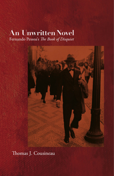Paperback An Unwritten Novel: Fernando Pessoa's The Book of Disquiet Book