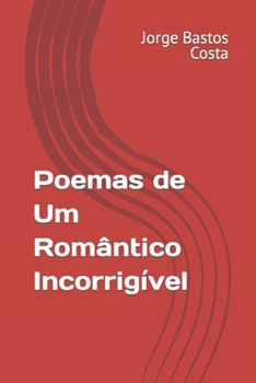 Paperback Poemas de Um Romântico Incorrigível [Portuguese] Book