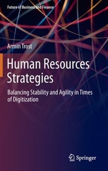 Hardcover Human Resources Strategies: Balancing Stability and Agility in Times of Digitization Book