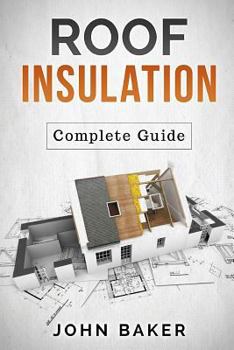 Paperback Roof Insulation: A Complete Guide: Methods and Materials Book