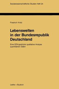 Paperback Lebenswelten in Der Bundesrepublik Deutschland: Eine Edv-Gestützte Qualitative Analyse Quantitativer Daten [German] Book