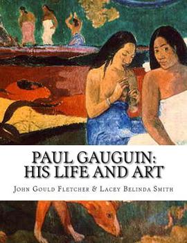 Paperback Paul Gauguin: His Life And Art Book