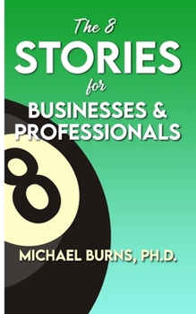 Paperback The 8 Stories for Businesses & Professionals Book