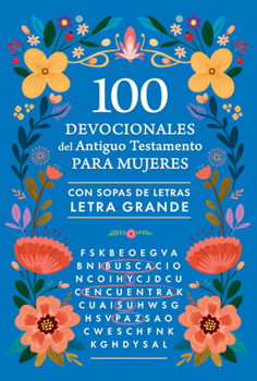 100 devocionales del Antiguo Testamento para mujeres con sopa de letras