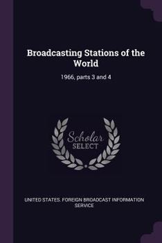 Paperback Broadcasting Stations of the World: 1966, parts 3 and 4 Book