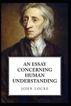 Paperback An Essay Concerning Human Understanding Illustrated Book