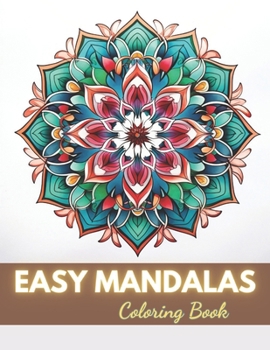 Paperback Easy Mandalas Coloring Book: 100+ Unique and Beautiful Designs for All Fans Book