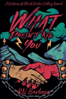 What Doesn't Kill You (Wolves of Black Water Valley)