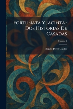 Fortunata Y Jacinta: Dos Historias De Casadas (Spanish Edition)