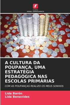 Paperback A Cultura Da Poupança, Uma Estratégia Pedagógica NAS Escolas Primárias [Portuguese] Book