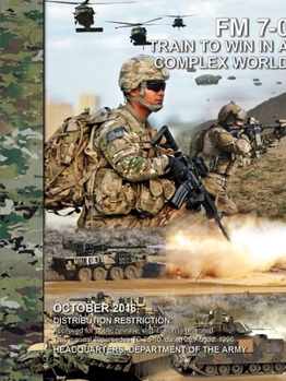 Paperback Train to Win in a Complex World (FM 7-0) Book