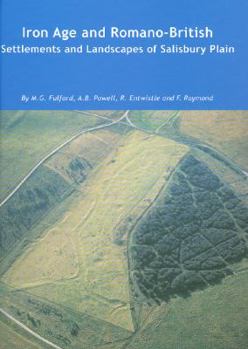 Hardcover Iron Age and Romano-British Settlements and Landscapes of Salisbury Plain Book