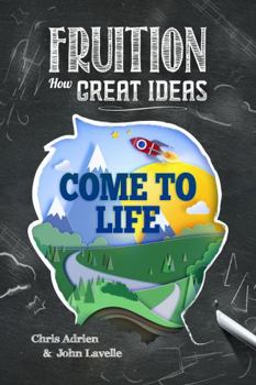 Paperback Fruition: How Great Ideas Come to Life Book