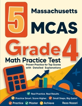 Paperback 5 Massachusetts MCAS Grade 4 Math Practice Tests: Proven Practice for Top Scores with Detailed Explanations Book