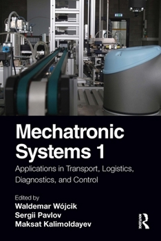Paperback Mechatronic Systems 1: Applications in Transport, Logistics, Diagnostics, and Control Book