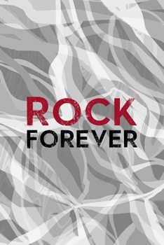 Rock Forever: Rock Notebook Journal Composition Blank Lined Diary Notepad 120 Pages Paperback Gray