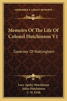 Paperback Memoirs Of The Life Of Colonel Hutchinson V1: Governor Of Nottingham Book