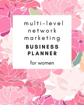 Paperback Multi-Level Network Marketing Business Planner for Women: 6 Months Planner to Succed in MLM Business for Brave Girls Book