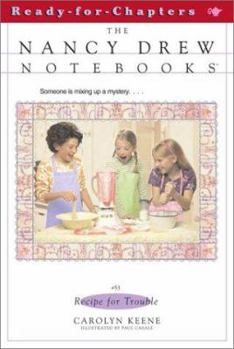 Recipe for Trouble (Nancy Drew: Notebooks, #53) - Book #53 of the Nancy Drew: Notebooks