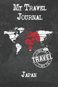 My Travel Journal Japan: 6x9 Travel Notebook or Diary with prompts, Checklists and Bucketlists perfect gift for your Trip to Japan for every Traveler