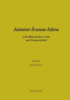 Paperback Jaimini-Srauta-Sutra with Bhavatrata-Vrtti and Srautakarika: Preliminary edition Book
