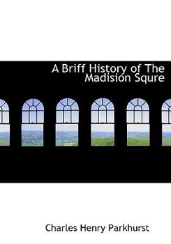 A Briff History of the Madision Squre