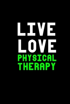 Live Love Physical Therapy: Hangman Puzzles | Mini Game | Clever Kids | 110 Lined pages | 6 x 9 in | 15.24 x 22.86 cm | Single Player | Funny Great Gift