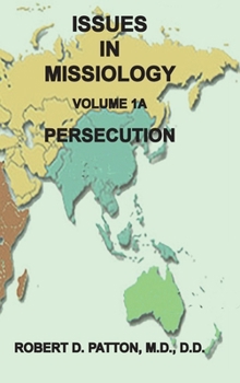 Hardcover Issues in Missiology, Volume 1, Part 1A: Persecution Book