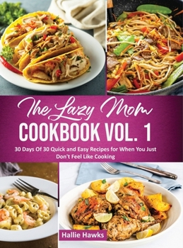 Hardcover The Lazy Mom Cookbook Vol. 1 Book