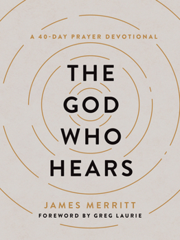 Hardcover The God Who Hears: A 40-Day Prayer Devotional Book