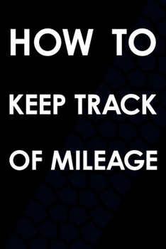 Paperback How To Keep Track Of Mileage Book